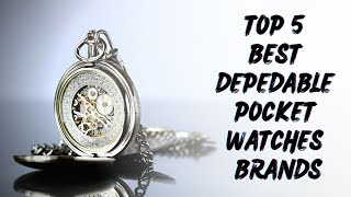 Dependable Pocket Watch Brands Top 5 Best Choices for Timekeeping  The Luxury Watches [upl. by Filomena]