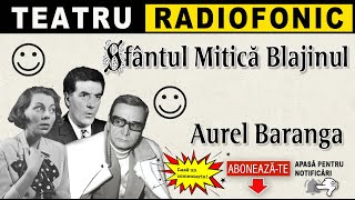 Aurel Baranga  Sfantul Mitica Blajinul  Teatru radiofonic [upl. by Sadonia750]