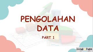 PENGOLAHAN DATA PART 1 [upl. by Ynabe]