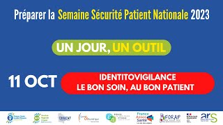 SSP 2023 Un jour un outil  Identitovigilance  le bon soin au bon patient  11 octobre 2023 [upl. by Howe81]