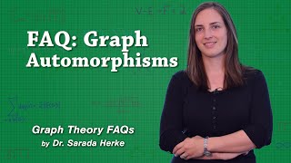 Graph Theory FAQs 02 Graph Automorphisms [upl. by Airotnahs]