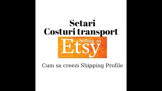 Transport Setari Etsy Shipping profile [upl. by Lodge]