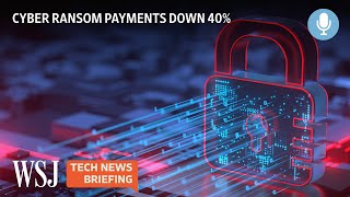 Ransomware Payments Dwindle as New Cyber Defense Tactics Begin  WSJ Tech News Briefing [upl. by Esinek]