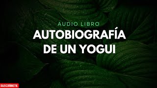 Autobiografía de un yogui  Tercera Parte [upl. by Ellenaj531]