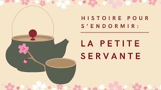 La Petite Servante  Conte Japonais  Histoire pour sendormir [upl. by Aeirdna]