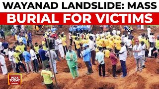 Wayanad Landslide Death Toll Rises Mass Burial for Unidentified Victims [upl. by Synn]