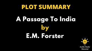 Plot Summary Of A Passage To India By E M Forster  Summary Of A Passage To India By EM Forster [upl. by Emiatej]