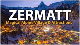 Zermatt Magical Alpine Village in Switzerland  Zermatt TRAVEL GUIDE [upl. by Sigismund]