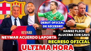 🚨BOMBAZO DE ULTIMA HORA NEYMAR ACUERDO CON LAPORTA 2025  SZCZESNY DEBUT OFICIAL  GAVI REGRESO [upl. by Eyatnod]