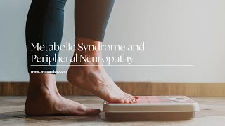 Metabolic syndrome and Peripheral Neuropathy [upl. by Eanahc675]