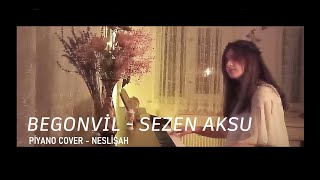 BEGONVİL  SEZEN AKSU  Neslişah Cover [upl. by Yznel]