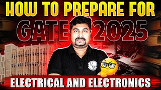 How to Prepare for GATE 2025 Electrical and Electronics  Complete Roadmap [upl. by Shaw]