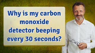 Why is my carbon monoxide detector beeping every 30 seconds [upl. by Odirfliw149]