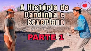 A História de Dandinha e Severiano  Parte 1 [upl. by Bilski]