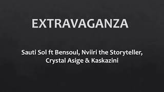 EXTRAVAGANZA Sauti Sol lyrics [upl. by Leahcym896]