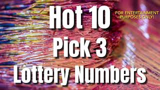 Hot 10 Pick 3 Lottery Number SuggestionsWeek Ending July 29 [upl. by Ellynad191]