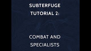 SUBTERFUGE Tutorial 2 Combat And Specialists [upl. by Gausman]