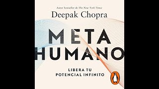 🎧 AUDIOLIBRO Metahumano de DEEPAK CHOPRA Libera tu potencial infinito 🙏 [upl. by Ainolopa758]