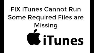 FIX ITunes Cannot Run Because Some of its Required Files are MissingUPDATED [upl. by Jim]