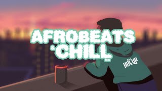 Chill Afrobeats Mix 2022  2 Hours  Best of Alte  Afro Soul 2022 [upl. by Berton105]