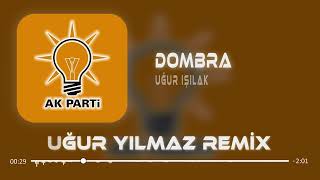 Uğur Işılak  Dombra  Uğur Yılmaz Remix   Recep Tayyip Erdoğan RTE [upl. by Hannie]