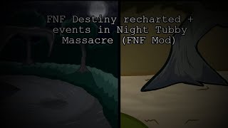 FNF Destiny recharted  events in Night Tubby Massacre  FNF Slendytubbies Rap or Death FNF Mod [upl. by Smaoht]