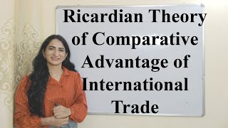 Ricardian Theory of Comparative Advantage of International Trade [upl. by Neelahtak221]