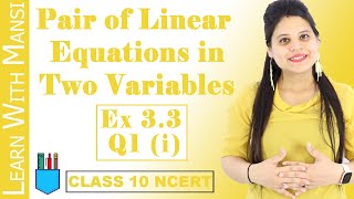 Class 10 Maths  Chapter 3  Exercise 33 Q1 i  Pair Of Linear Equations in Two Variables  NCERT [upl. by Amalbergas]