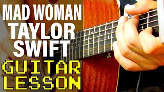 How To Play mad woman by Taylor Swift Guitar Lesson [upl. by Ligriv]