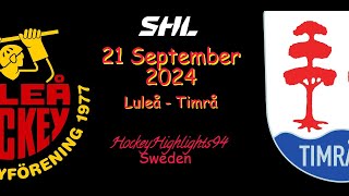 LULEÅ VS TIMRÅ  21 SEPTEMBER 2024  SHL  HIGHLIGHTS [upl. by Volin407]