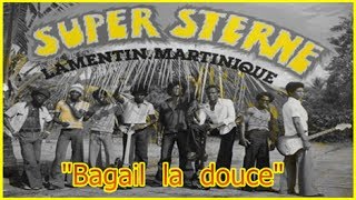 🎸 SUPER STERNE Martinique 🎤quotBagail la doucequot AC Guillaume Lambert † [upl. by Marchall]