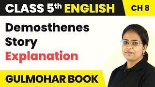 Class 5 English Chapter 8  Demosthenes Story  Explanation  Gulmohar Book [upl. by Melac]