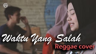 WAKTU YANG SALAH  REGGAE COVER by jovita aurel [upl. by Tung681]