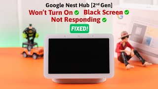 Google Nest Hub 2nd Gen Wont Turn on  Fix Stuck on Black Screen [upl. by Esiuol614]