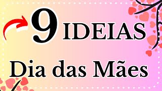 9 IDEIAS DE LEMBRANCINHAS PARA O DIA DAS MÃES [upl. by Oech]