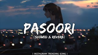 PASOORI  Slowed and Reverb Shae Gill amp Ali Sethi  Lyrics  Koi Mane Na Roke  Instagram Songs [upl. by Dru977]