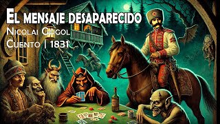 El mensaje desaparecido  Nicolai Gogol  Audiocuento  1831 [upl. by Chu]