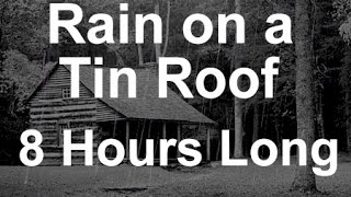 Sound of Rain on a Tin Roof  8 Hours Long [upl. by Sorac]