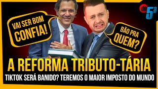 Reforma tributária teremos o MAIOR IMPOSTO DO MUNDO Tiktok será banido Brasil vs Fome [upl. by Nohtahoj]