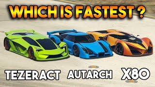 GTA 5 ONLINE  X80 VS TEZERACT VS AUTARCH WHICH IS FASTEST SUPER CAR [upl. by Amsed986]