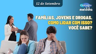 Famílias jovens e dr0g4s COMO LIDAR COM ISSO Você sabe [upl. by Anayk437]