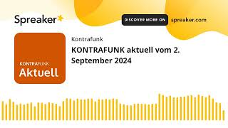 KONTRAFUNK aktuell vom 2 September 2024 [upl. by Sheri15]