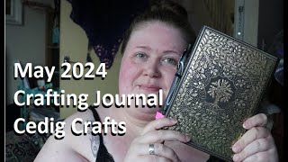 May 2024 Crafting Journal Cedig Crafts [upl. by Enyale623]