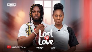 LOST IN LOVE  MAURICE SAM PEARL WATS 2024 FULL NIGERIAN MOVIE [upl. by Broder]