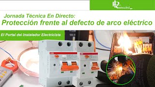 Jornada Técnica En Directo 24 de Julio  Protección frente al defecto de arco eléctrico [upl. by Haidej549]