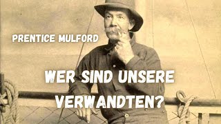 Wer sind unsere Verwandten  Unfug des Lebens und des Sterbens  von Prentice Mulford  lesung [upl. by Aruol]