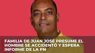 Familia de Juan José presume el hombre se accidentó y espera informe de la PN [upl. by Atteirneh52]