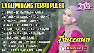 FAUZANA  LAGU MINANG TERBARU FULL ALBUM TERPOPULER 2024  Tungkek Mambaok Rabah 🎵 Panek Di Awak [upl. by Dulci]