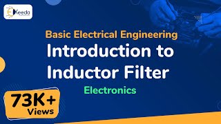 Introduction to Inductor Filter  Electronics  Basic Electrical Engineering [upl. by Vinn]