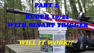 PART 2 Ruger 1022 with Binary Trigger Will it WORK [upl. by Anelra394]